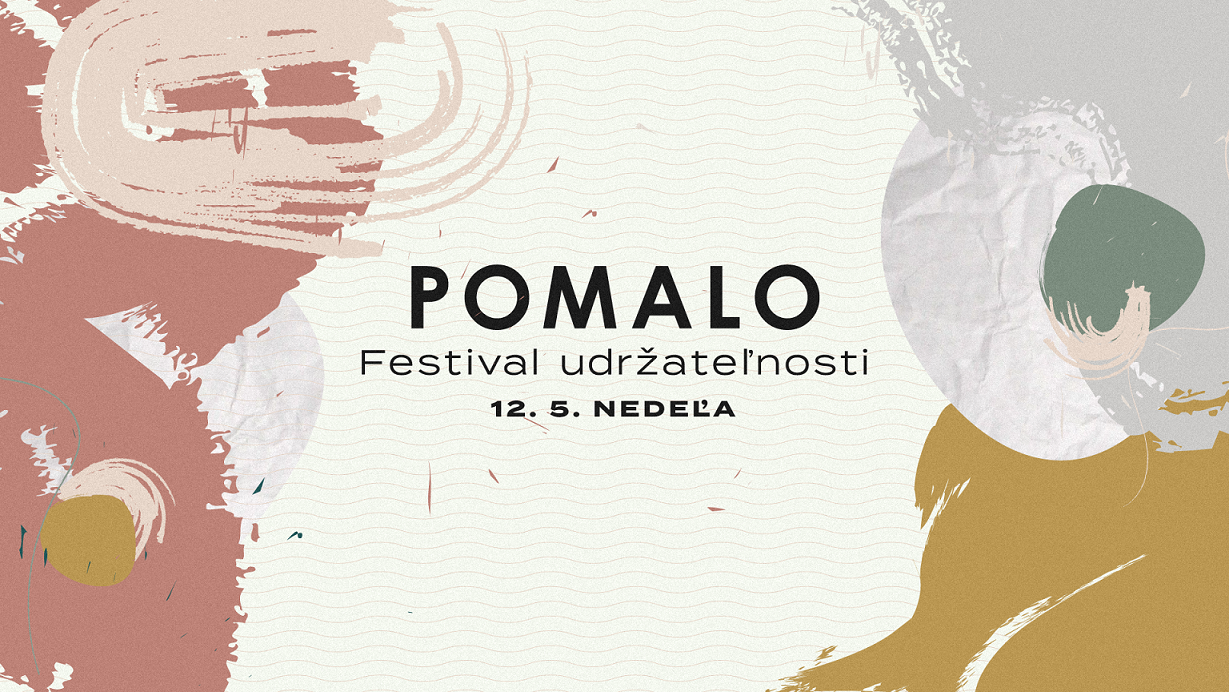 Už v nedeľu čaká Bratislavu festival POMALO, ktorý bude hovoriť o udržateľnosti